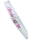"White Bride-to-Be Sash OMG-AL-SASH-BTBW"