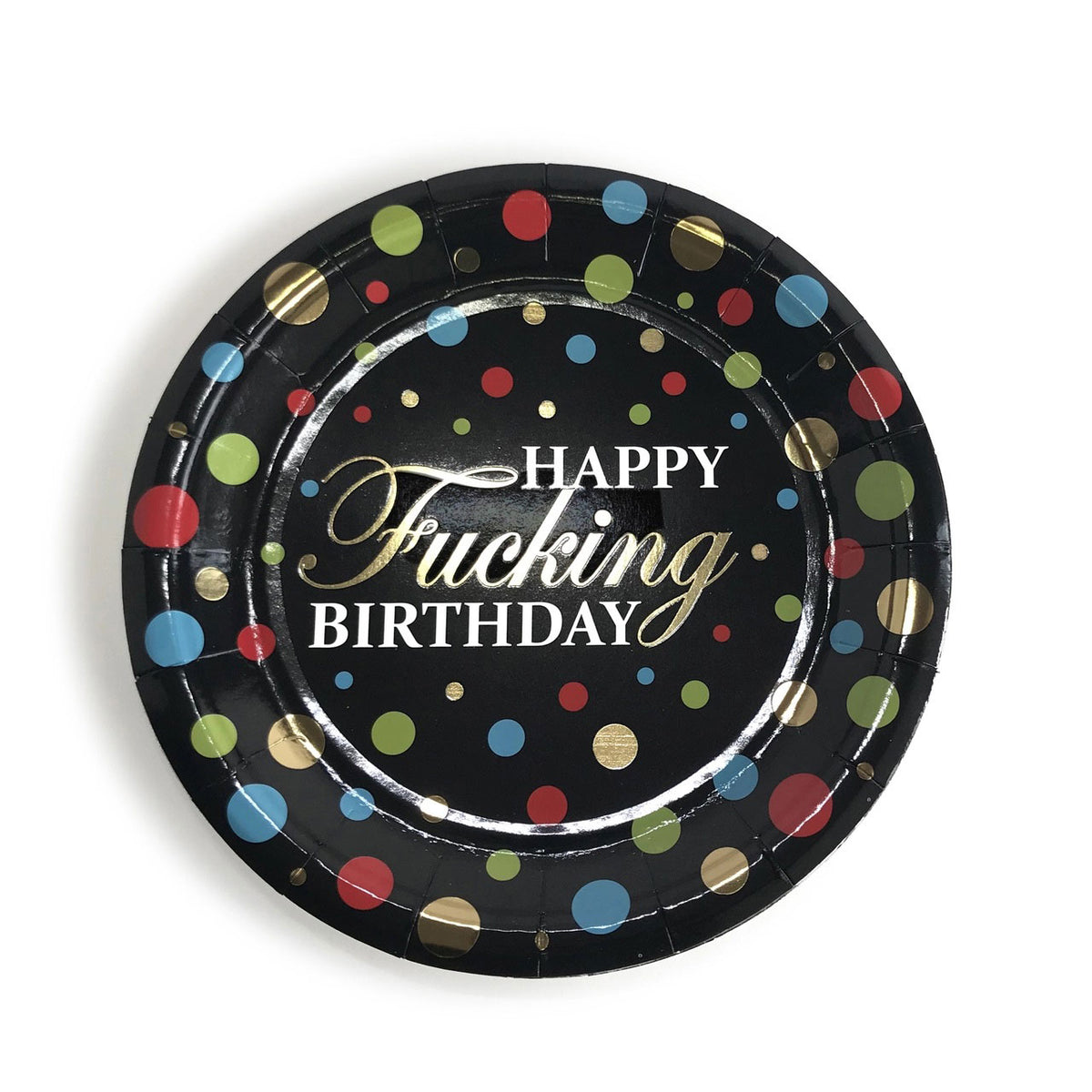 "Happy Fucking Birthday Party Plates LG-CP1050"